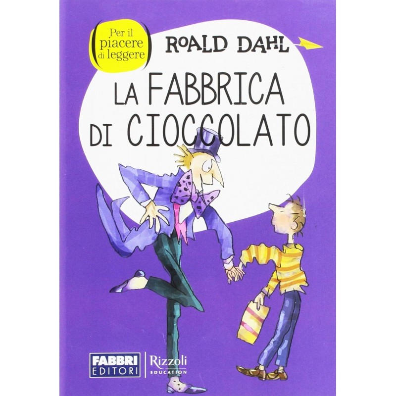 La Fabbrica di Cioccolato - Roald Dahl - Narrativa Per la Scuola Primaria -  FABBRI EDITORI